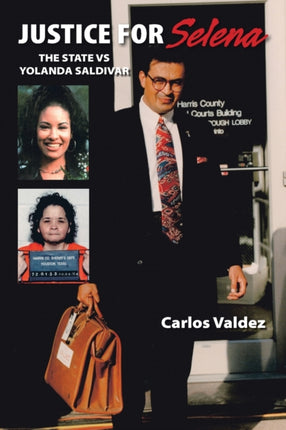 Justice for Selena The State Versus Yolanda Saldivar
