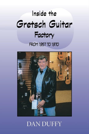 Inside The Gretsch Guitar Factory 19571970