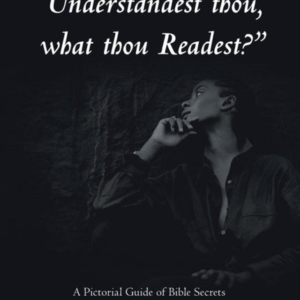 Understandest Thou What Thou Readest