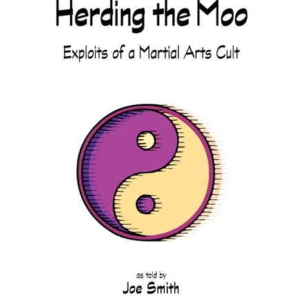 Herding the Moo Exploits of a Martial Arts Cult