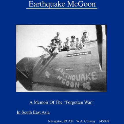 Earthquake McGoon A Memoir of The Forgotten War in South East Asia