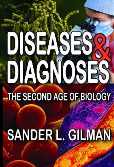 Diseases and Diagnoses: The Second Age of Biology