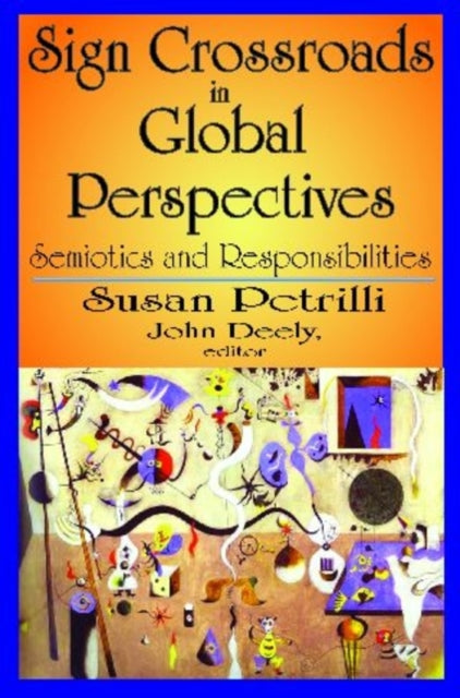 Sign Crossroads in Global Perspective: Semiotics and Responsibilities