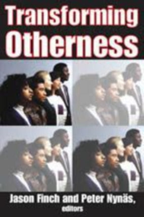 Transforming Otherness