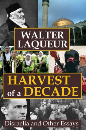 Harvest of a Decade: Disraelia and Other Essays