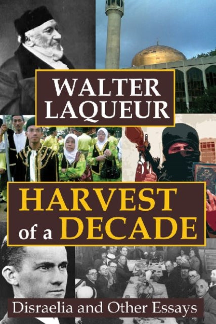 Harvest of a Decade: Disraelia and Other Essays