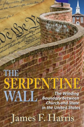 The Serpentine Wall: The Winding Boundary Between Church and State in the United States