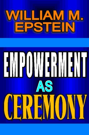 Empowerment as Ceremony