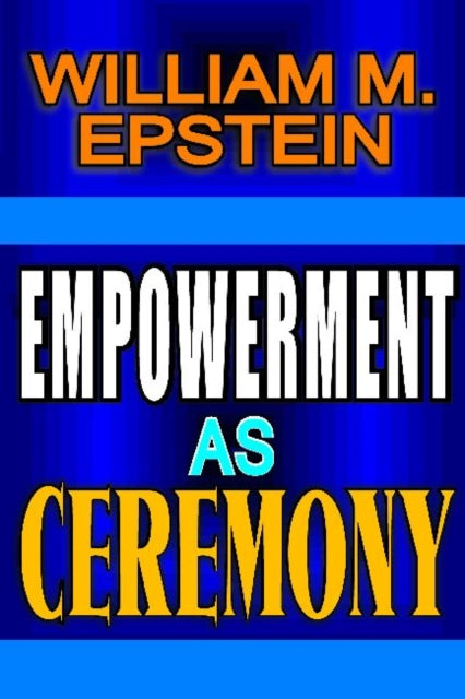 Empowerment as Ceremony