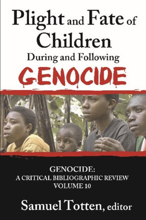 Plight and Fate of Children During and Following Genocide