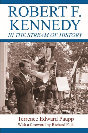 Robert F. Kennedy in the Stream of History