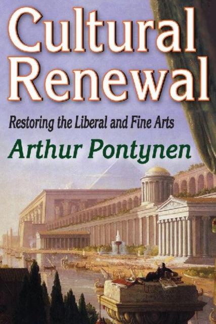 Cultural Renewal: Restoring the Liberal and Fine Arts