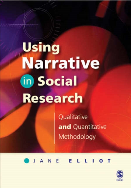 Using Narrative in Social Research: Qualitative and Quantitative Approaches