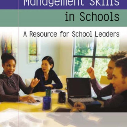 Management Skills in Schools: A Resource for School Leaders