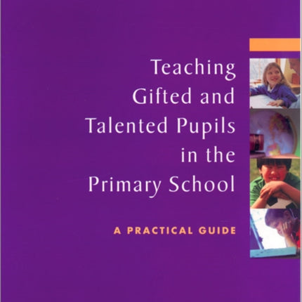 Teaching Gifted and Talented Pupils in the Primary School: A Practical Guide