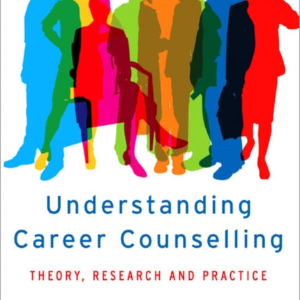 Understanding Career Counselling: Theory, Research and Practice