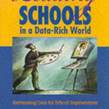 Leading Schools in a Data-Rich World: Harnessing Data for School Improvement