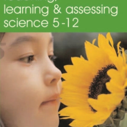 Teaching, Learning and Assessing Science 5 - 12