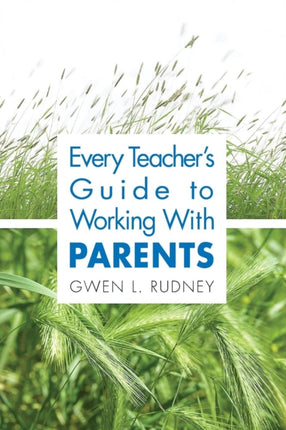 Every Teachers Guide to Working With Parents