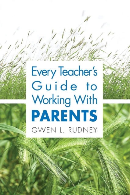 Every Teachers Guide to Working With Parents