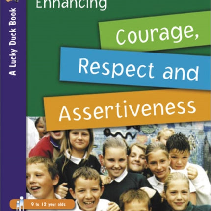 Enhancing Courage, Respect and Assertiveness for 9 to 12 Year Olds