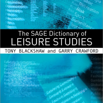 The SAGE Dictionary of Leisure Studies