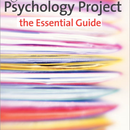 Your Psychology Project: The Essential Guide