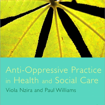 Anti-Oppressive Practice in Health and Social Care