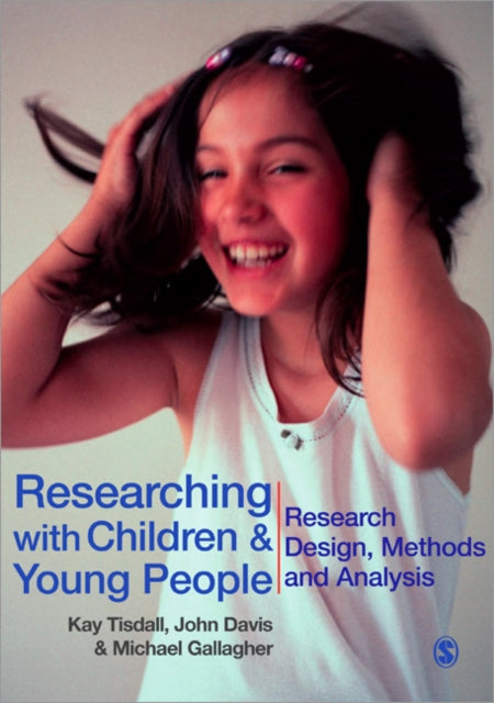 Researching with Children and Young People: Research Design, Methods and Analysis