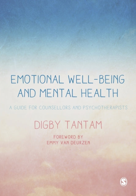 Emotional Well-being and Mental Health: A Guide for Counsellors & Psychotherapists