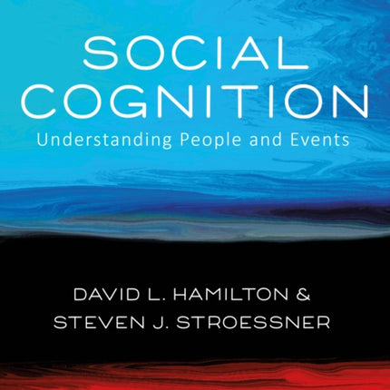 Social Cognition: Understanding People and Events