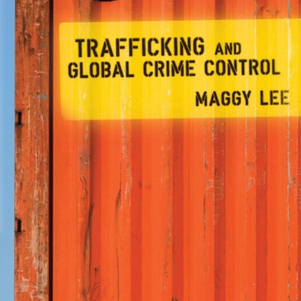 Trafficking and Global Crime Control
