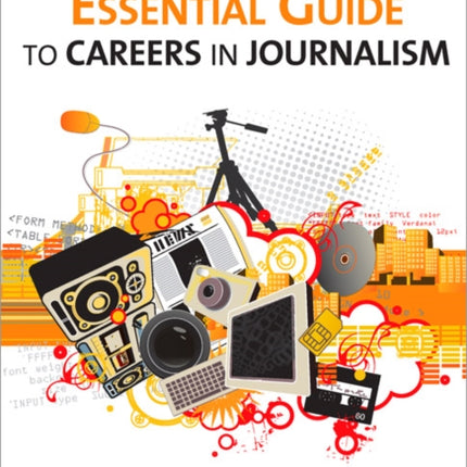 The NCTJ Essential Guide to Careers in Journalism