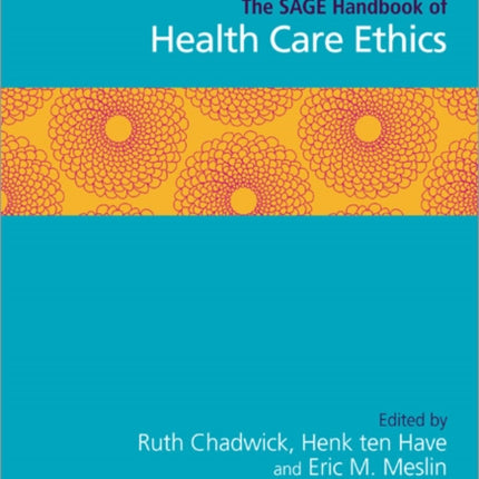 The SAGE Handbook of Health Care Ethics