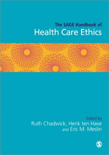 The SAGE Handbook of Health Care Ethics