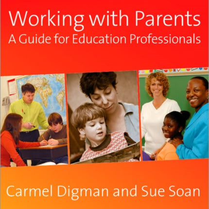 Working with Parents: A Guide for Education Professionals