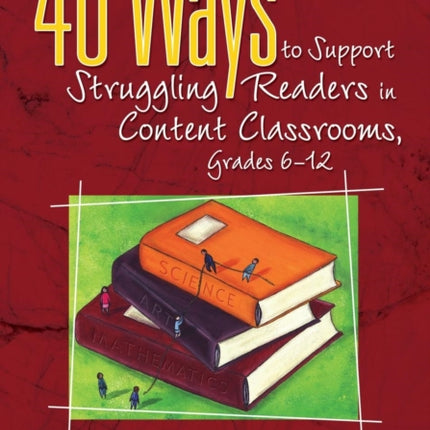 40 Ways to Support Struggling Readers in Content Classrooms Grades 612