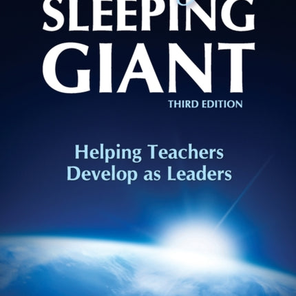 Awakening the Sleeping Giant: Helping Teachers Develop as Leaders