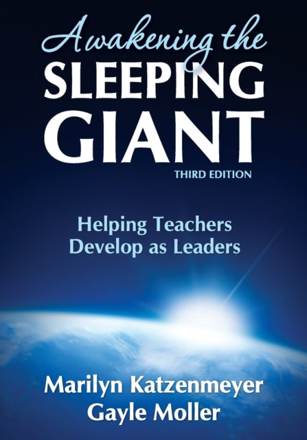 Awakening the Sleeping Giant: Helping Teachers Develop as Leaders