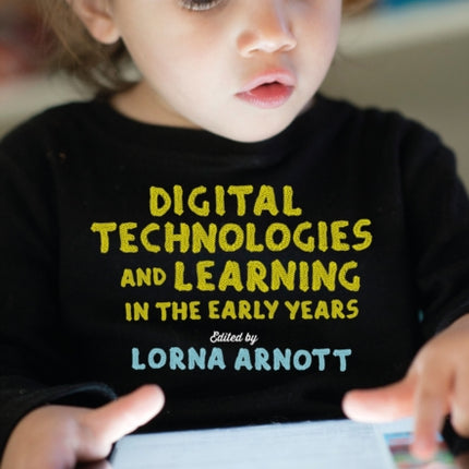 Digital Technologies and Learning in the Early Years