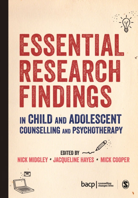 Essential Research Findings in Child and Adolescent Counselling and Psychotherapy