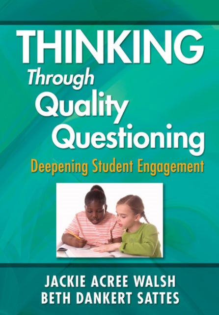 Thinking Through Quality Questioning: Deepening Student Engagement