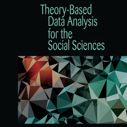 TheoryBased Data Analysis for the Social Sciences