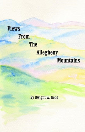 Views from the Allegheny Mountains