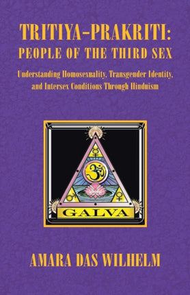 TritiyaPrakriti People of the Third Sex People of the Third Sex Understanding HomosexualityTransgender Identity and Intersex Conditions Through Hinduism