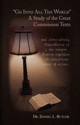 Go Into All the World A Study of the Great Commission Texts