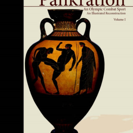 Pankration  An Olympic Combat Sport Volume I