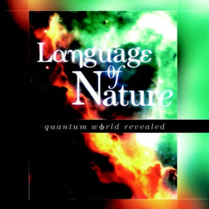 Language of Nature Quantum World Revealed