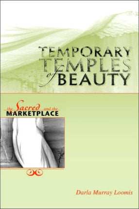 Temporary Temples of Beauty