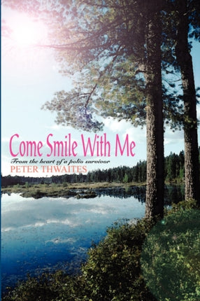 Come Smile with Me From the Heart of a Polio Survivor